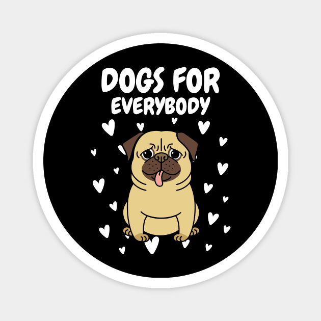 Dogs For Everybody Magnet by MONMON-75